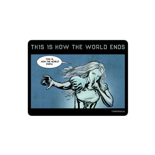 "This Is How The World Ends" 4" x 3" Sticker